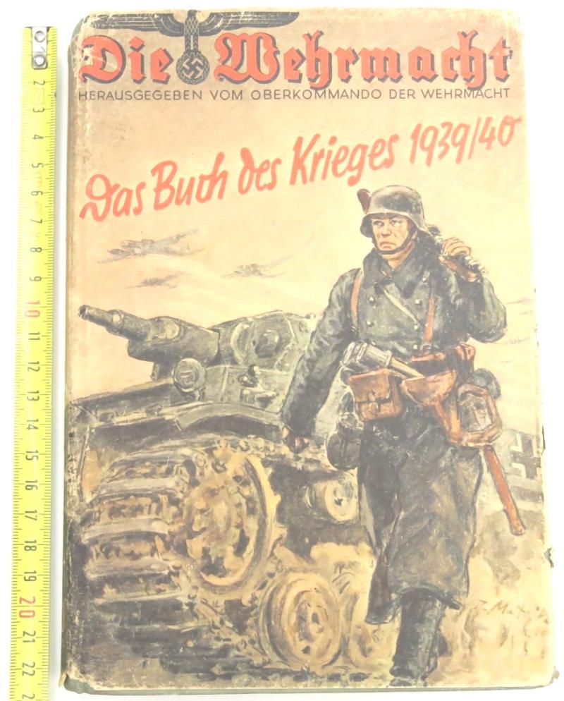 German Wehrmacht Die Wehrmacht Das Buch Des Krieges 1939/40 Complete With Dust Cover, Hard To Find.