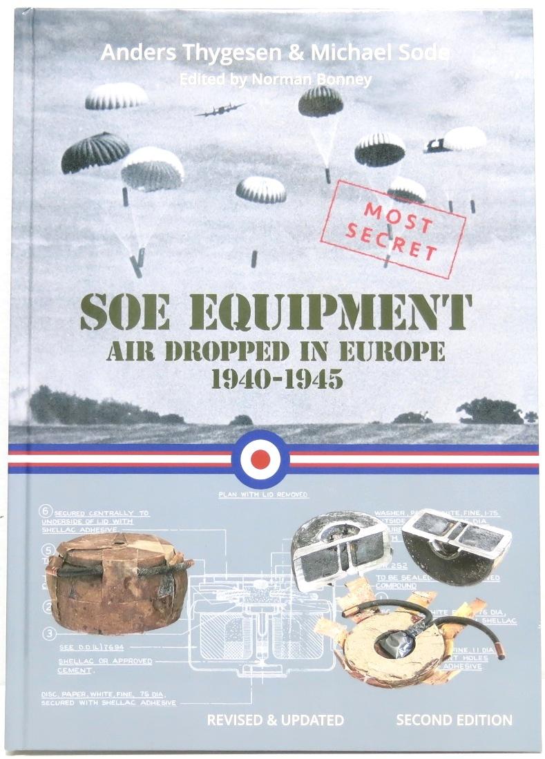 SOE Equipment Air Dropped In Europe 1940-1945 Second Edition, Now BIGGER And BETTER.